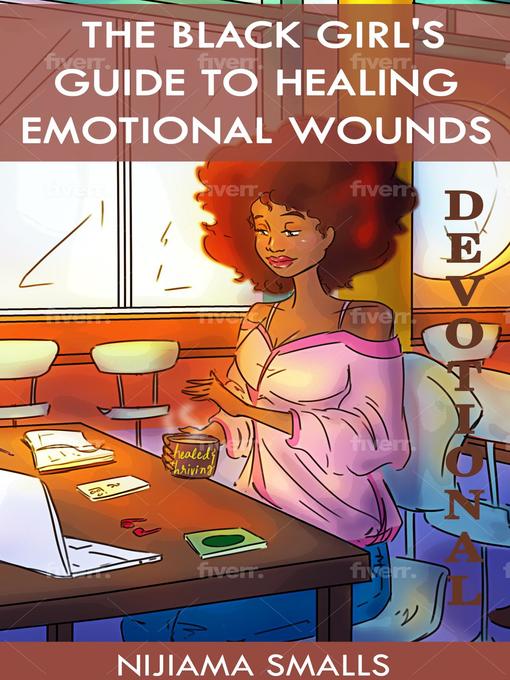 Title details for The Black Girl's Guide to Healing Emotional Wounds Devotional by Nijiama Smalls - Available